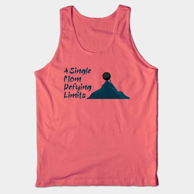 Single Mom Defying Limits Tank Top by The BullMerch